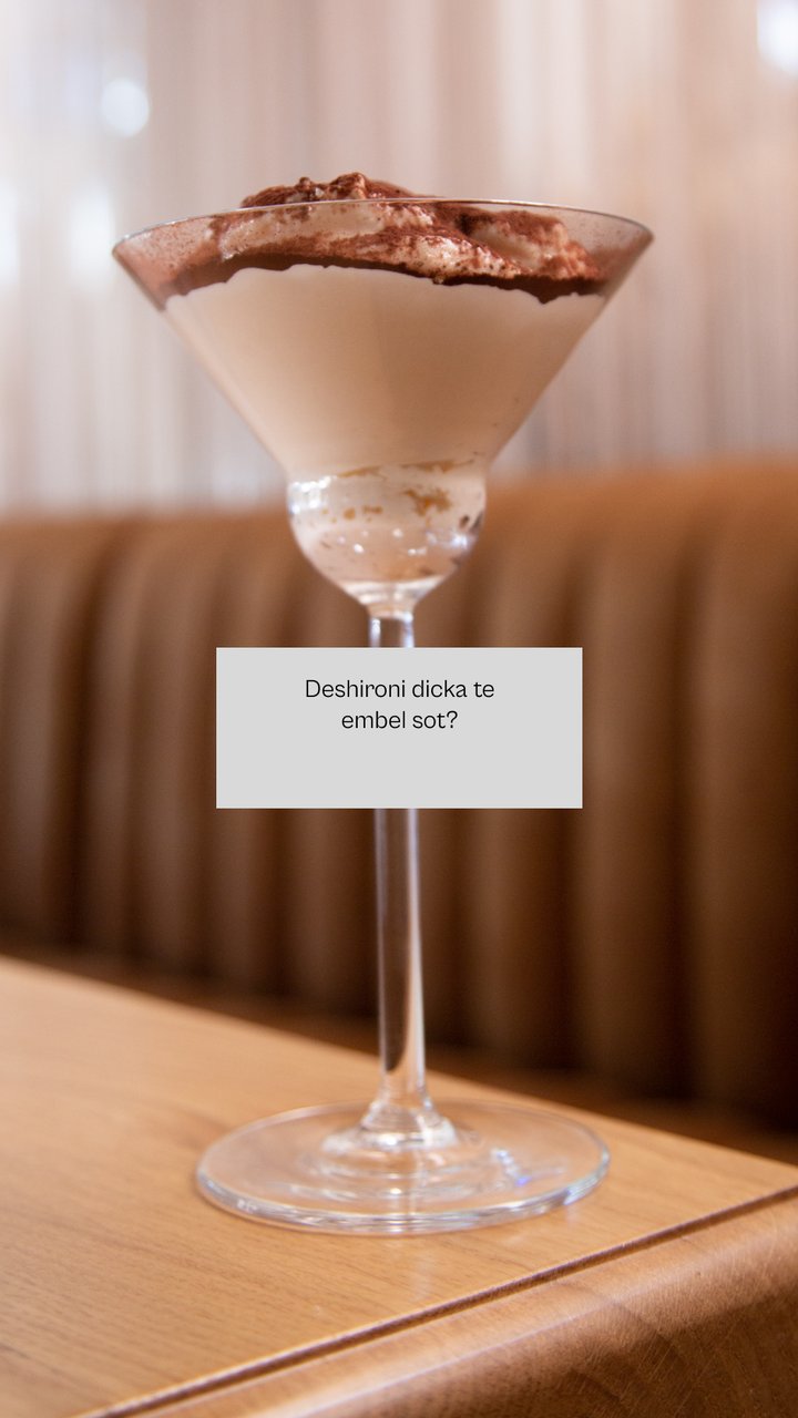 Story: tiramisu in a coupe glass, &ldquo;Dëshironi diçka të ëmbël sot?&rdquo;
